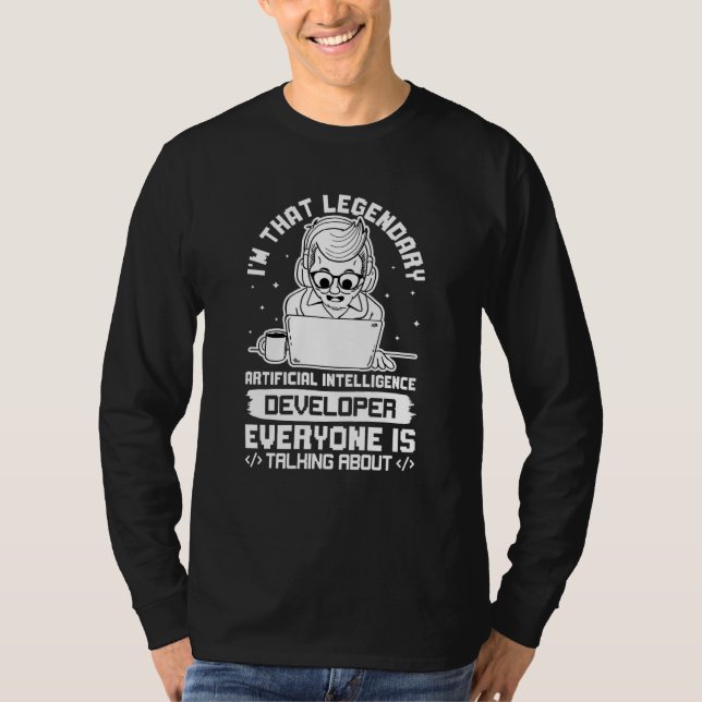 Camiseta I'm That Legendary Artificial Intelligence Develop (Frente)