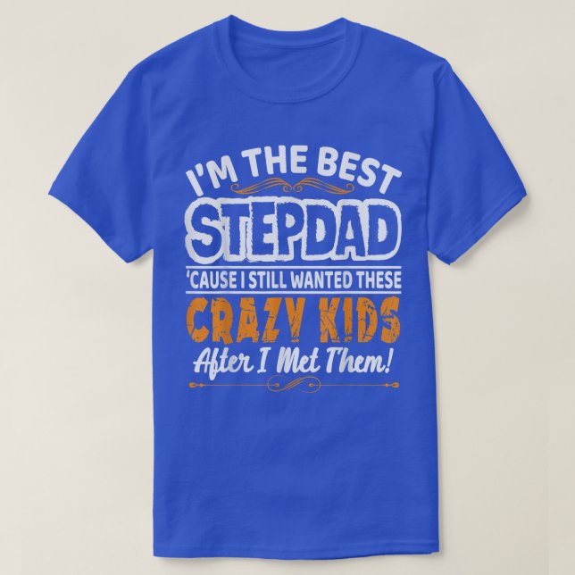 Camiseta I'm The Best Stepdad Fathers Day  (Frente do Design)