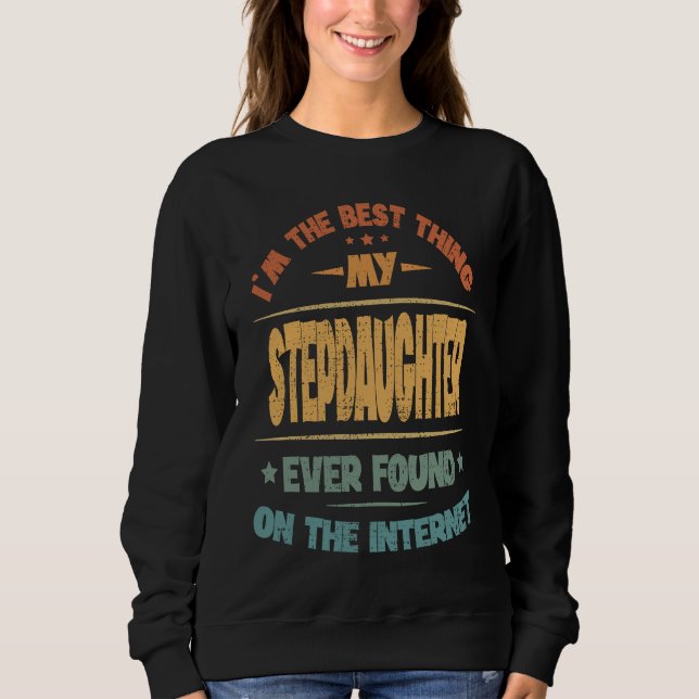 Camiseta I'm The Best Thing My Stepdaughter Ever Found (Frente)