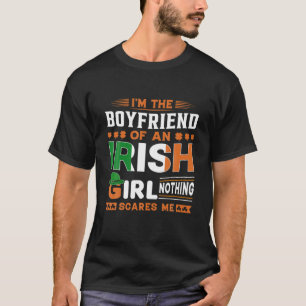 Camiseta I'm The Boyfriend Of An Irish Girl Nothing Scares