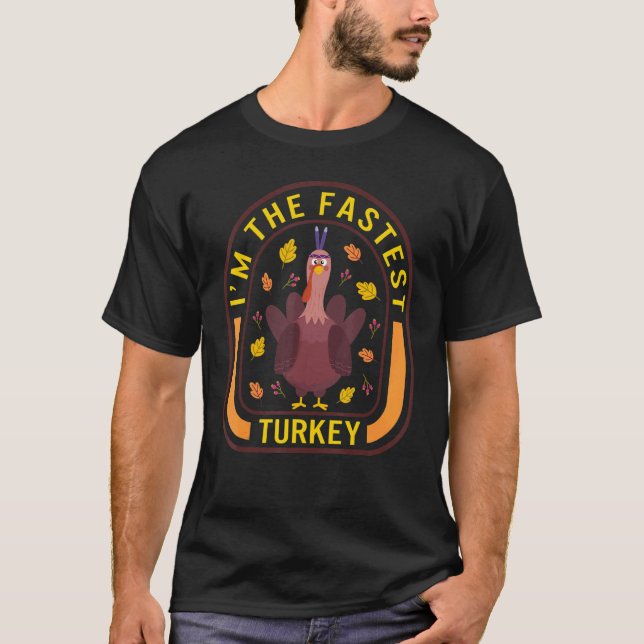 Camiseta I'm The Fastest Turkey Thanksgiving Turkey  Dinner (Frente)
