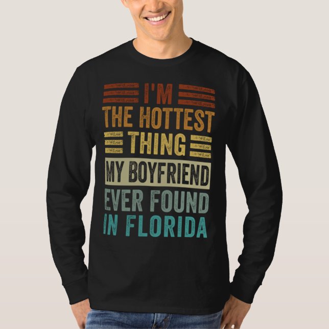 Camiseta I'm The Hottest Thing My Boyfriend Ever Found In F (Frente)