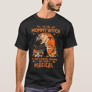 Camiseta I'm The Mommy Witch It's Like A Normal Grandma Mor