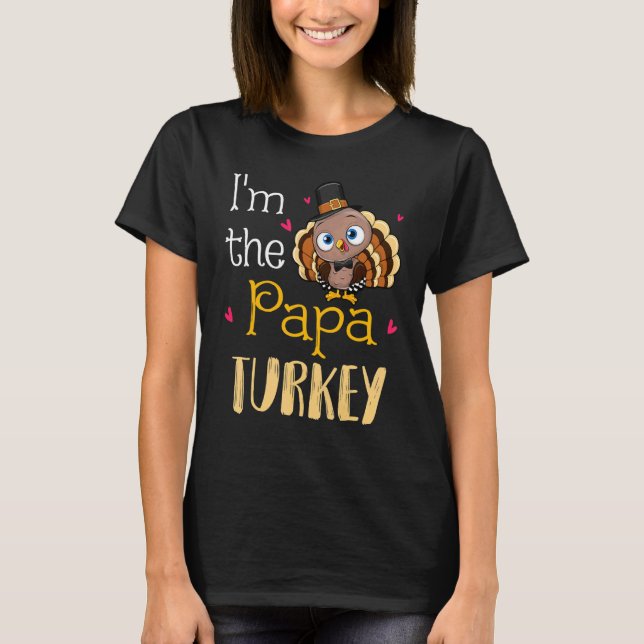 Camiseta I'm The Papa Turkey  Grandpa Thanksgiving Fall Aut (Frente)
