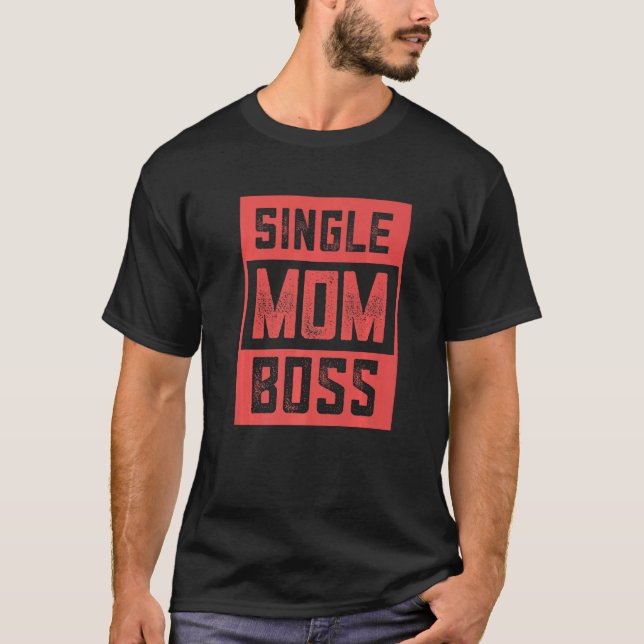 Camiseta I'm The Single Mom Boss Parent SIngle Mom (Frente)