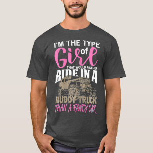 Camiseta Im the Type of Girl that ride in a Muddy Truck