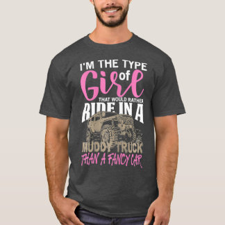 Camiseta Im the Type of Girl that ride in a Muddy Truck