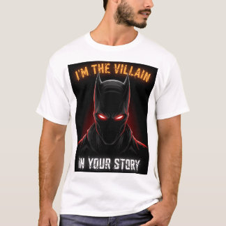 CAMISETA I'M THE VILLAIN IN YOUR STORY