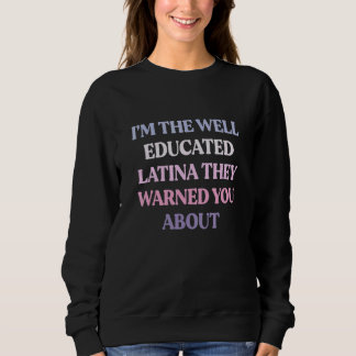 Camiseta I'm The Well Educated Latina They Warned You About