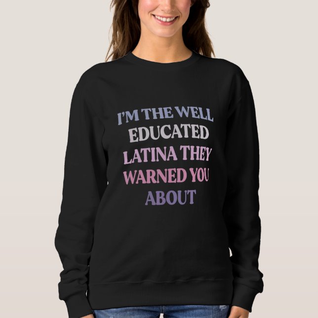 Camiseta I'm The Well Educated Latina They Warned You About (Frente)