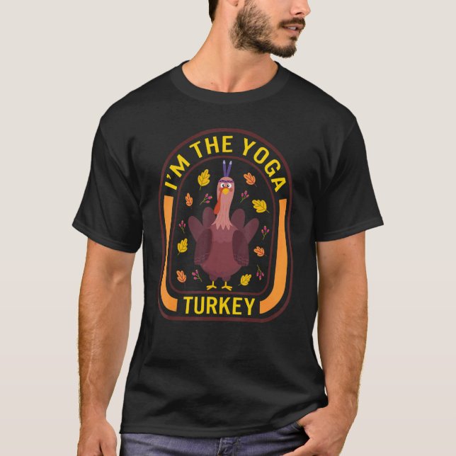 Camiseta I'm The Yoga Turkey Thanksgiving Turkey  Dinner  A (Frente)