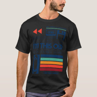 Camiseta Im This Old design for retro amantes