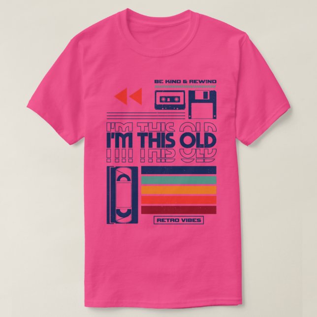 Camiseta Im This Old design for retro amantes (Frente do Design)