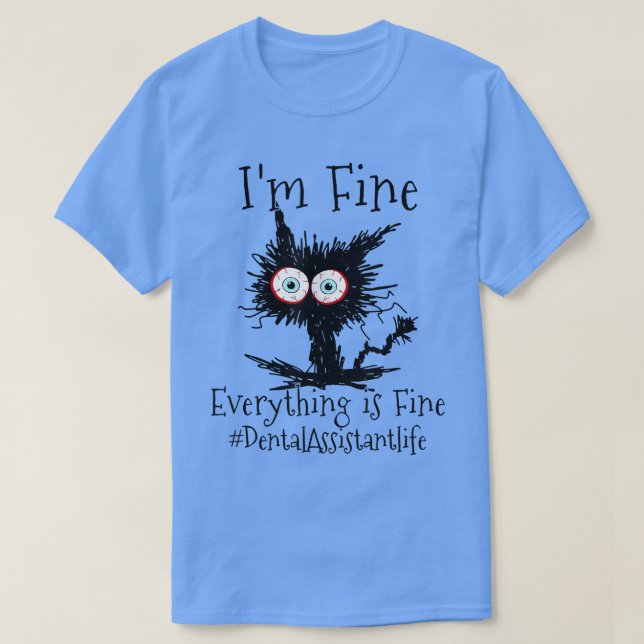 Camiseta Im Tudo Está Bem, Assistente De Dentação, Vida B (Frente do Design)