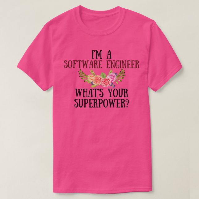 Camiseta Im Um Engenheiro De Software Que Superpotência É S (Frente do Design)