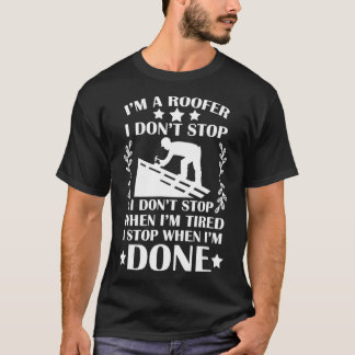 Camiseta Im Um Roofer I Stop When Im Done Roofer _1