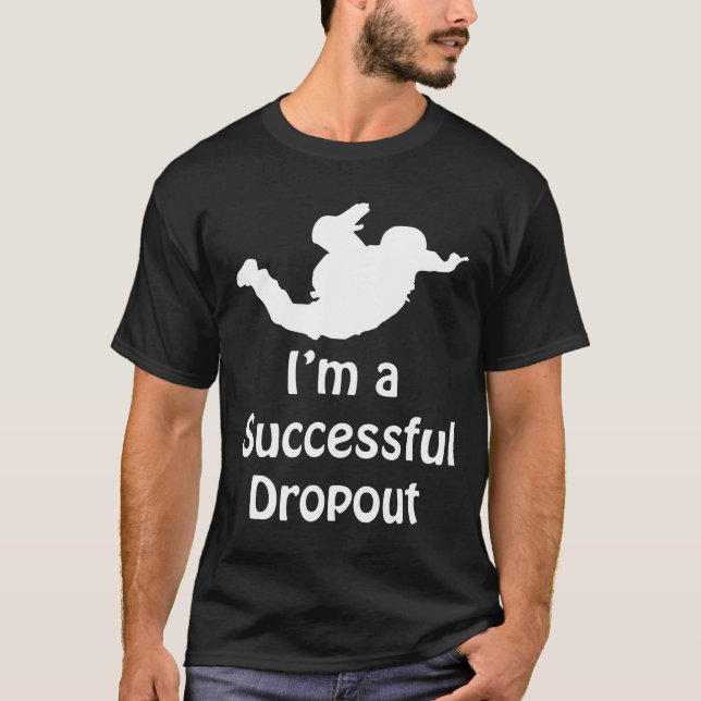 Camiseta Im Um Skydiving Dropout Bem-Sucedido (Frente)