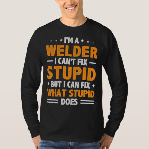 Camiseta Im Um Soldador Não Consegue Corrigir O Estúpido, M
