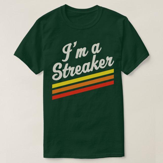 Camiseta Im Um Streaker Run Streak Executando O Dif Streak (Frente do Design)