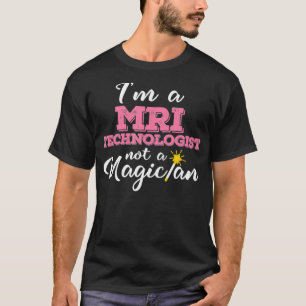 Camiseta Im Um Tecnólogo De MRI Não É Um Gif Tecnológico De