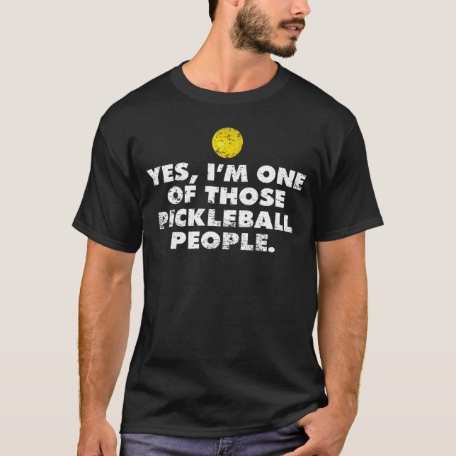 Camiseta Im uma daquelas pessoas do presente de Pickleball (Frente)