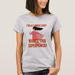 Camiseta Im uma senhora do almoço o que é sua superpotên