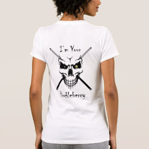 Camiseta "I'm Your Huckleberry"