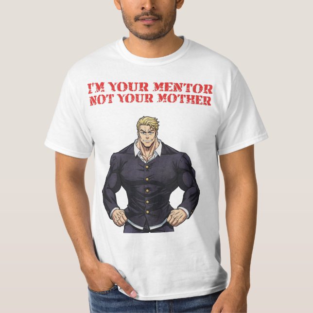 CAMISETA I'M YOUR MENTOR , NOT YOUR MOTHER (Frente)