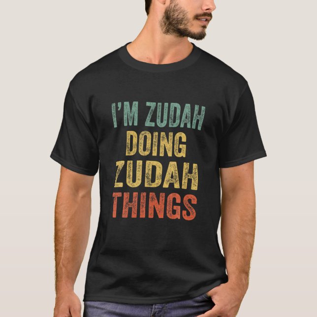 Camiseta I'm Zudah Doing Zudah Things Fun Personalized Firs (Frente)