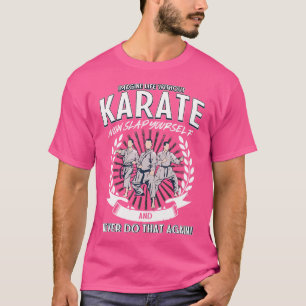 Camiseta Imagine A Vida Sem O Karate Agora Se Bate, Kara