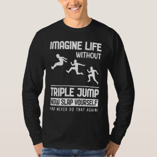 Camiseta Imagine a Vida sem Salto Triplo
