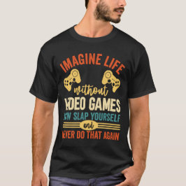 Camiseta Imagine a vida sem Videos games