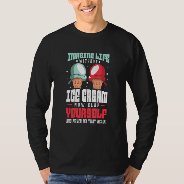 Camiseta Imagine Life without Ice Cream (Frente)