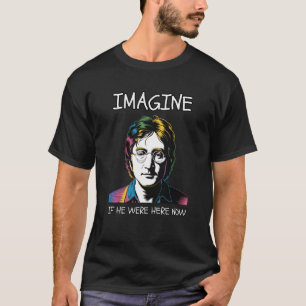 CAMISETA IMAGINE SE JOHN LENNON ESTIVESSE AQUI AGORA