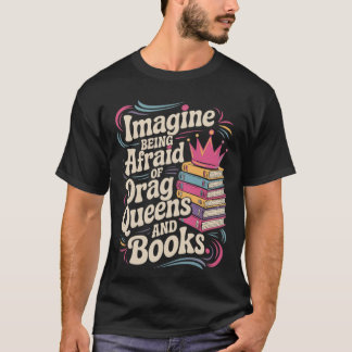 Camiseta Imagine Ter Ter Medo De Drag Queens E Livros LGBT