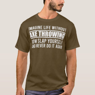 Camiseta Imaginem A Vida Sem Jogar Ax
