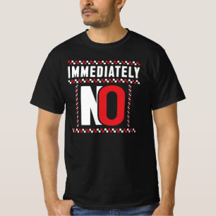 Camiseta Imediatamente Sem Citação Sarcástica Engraçada