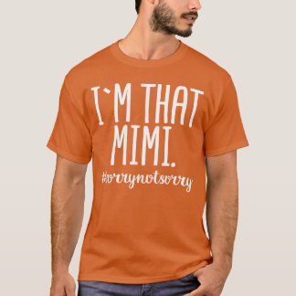 Camiseta Imhat Mimi Desculpe Não Desculpe Presente Engraçad