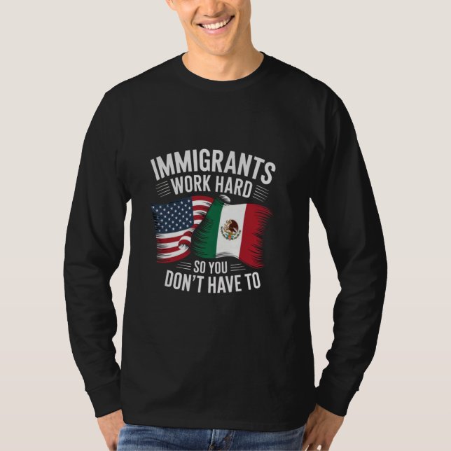 Camiseta Imigrantes trabalham duro para que não seja precis (Frente)
