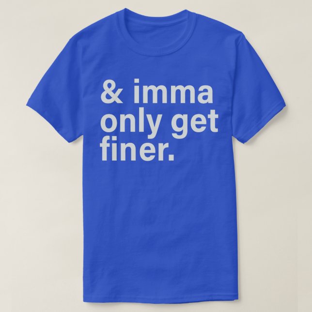 Camiseta imma só fica melhor 2 (Frente do Design)
