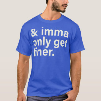 Camiseta imma só fica melhor 2