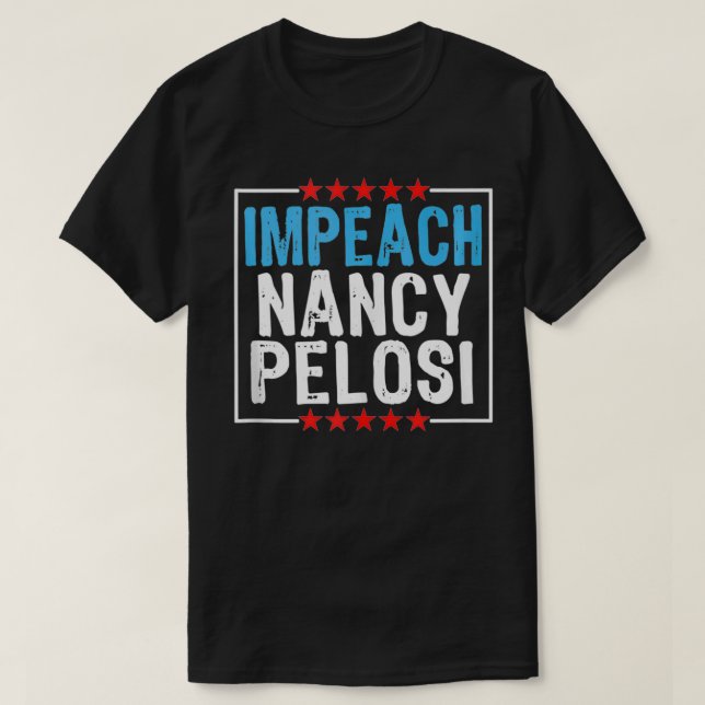Camiseta Impeach Nancy Pelosi, Anti Nancy Pelosi  (Frente do Design)