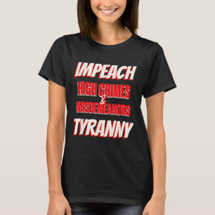 Camiseta Impeach Trump High Crimes Misdeladores Tyranny Imp