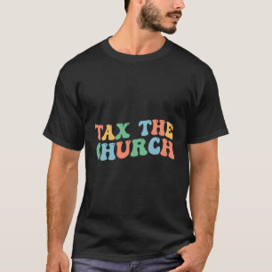 Camiseta Imposto Sobre A Igreja Pró-Escolha Feminismo Mulhe