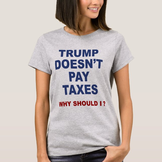 Camiseta Impostos anti-calça sobre os Trump evasão fiscal (Frente)
