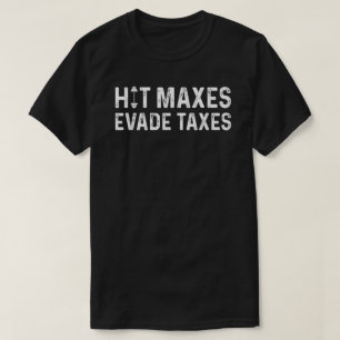 Camiseta Impostos de Evasão de Maxes de Acerto