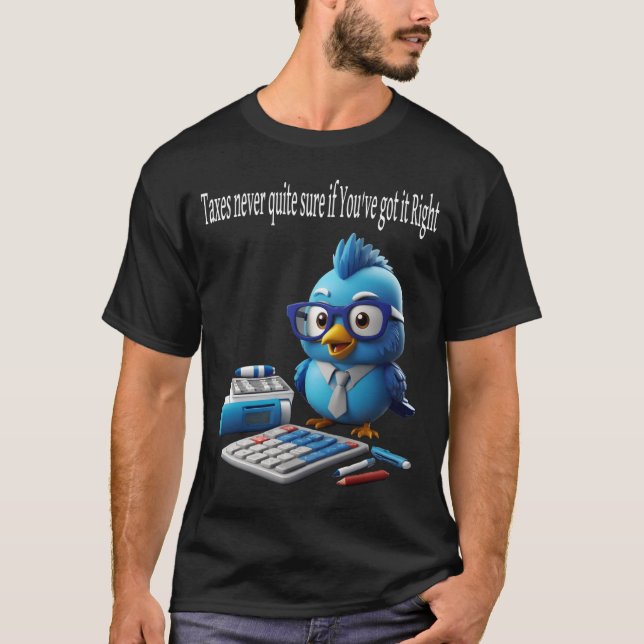 Camiseta Impostos: Nunca tenha certeza se você entendeu dir (Frente)
