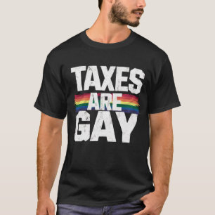 Camiseta Impostos São Gay Engraçado Gay Orgulho Lgbt Mês do