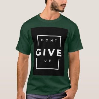 Camiseta impressa com texto Don't Give Up