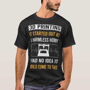 Camiseta Impressão 3D de Hobby Indestrutiva